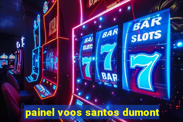 painel voos santos dumont